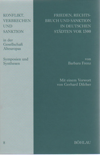 Barbara Frenz, Frieden, Rechtsbruch und Sanktion in deutschen St�dten vor 1300